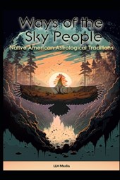 Native American Astrology: The Ways of the Sky People