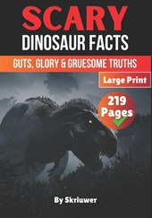Scary Dinosaur Facts