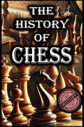 The History of Chess by History Horizon