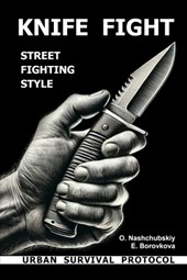 Knife fight. Street fighting style. Urban survival protocol.