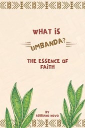 What`s Umbanda ?: The essence of faith