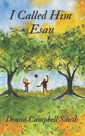 I Called Him Esau