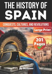The History of Spain: Conquests, Cultures, and Revolutions