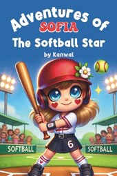 The Adventures of Sofia- The Softball Star
