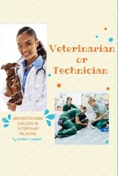 Veterinarian or Technician: Understanding Career in Veterinary Medicine