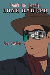 Taylor, J: Don't Be Lonely, Lone Ranger