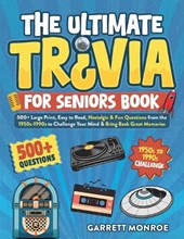 The Ultimate Trivia for Seniors Book: 500+ Large Print, Easy to Read, Nostalgic & Fun Questions from the 1950s-1990s to Challenge Your Mind & Bring Ba