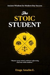 The Stoic Student: Ancient Wisdom for Modern-Day Success