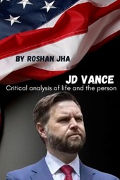 JD Vance: Critical analysis of life and the person
