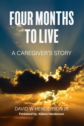 Four Months To Live: A Caregiver's Story