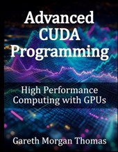 Advanced CUDA Programming: High Performance Computing with GPUs