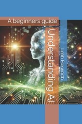 Understanding AI: A beginners guide