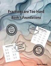 Fractions are Too Hard: Book 1 Foundations