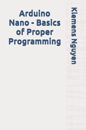 Arduino Nano - Basics of Proper Programming