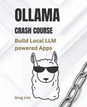 Ollama Crash Course: Build Local LLM powered Apps