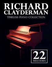 Richard Clayderman Piano Collection: 22 Timeless Melodies