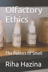 Olfactory Ethics: The Politics Of Smell