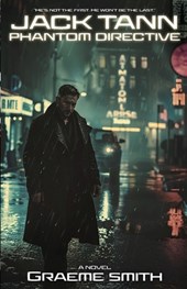 Jack Tann - Phantom Directive: A Cyber-Noir Spy Thriller