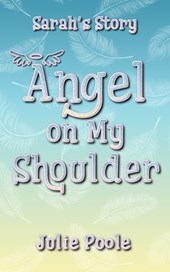 Angel on My Shoulder: Sarah's Story