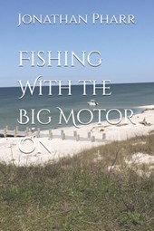 Fishing With the Big Motor On