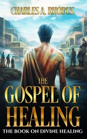 Rhodus, C: GOSPEL OF HEALING