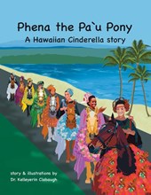 Clabaugh, K: Phena the Pa'u Pony