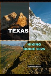 D. Wren, C: TEXAS HIKING GUIDE 2025