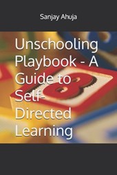Unschooling Playbook - A Guide to Self-Directed Learning