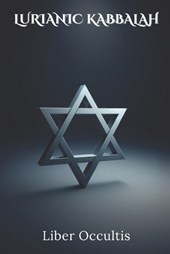 Lurianic Kabbalah: The Teachings of Isaac Luria
