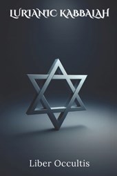 Lurianic Kabbalah: The Teachings of Isaac Luria