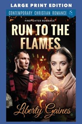 Run to the Flames: Large Print Edition