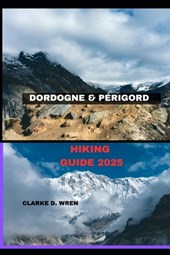 Dordogne &Périgord Hiking Guide 2025