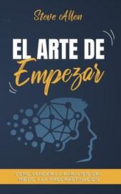 Allen, S: Arte de empezar
