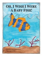 Oh, I Wish I Were A Baby Fish!