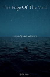 The Edge of the Void: Essays against Atheism