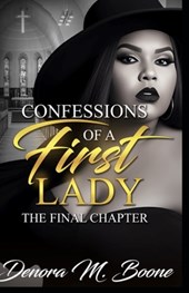 Confessions of a First Lady: The Final Chapter