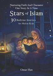 Stars of Islam: 30 Bedtime Stories for Muslim Kids