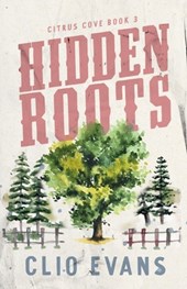 Hidden Roots: A High Heat Small Town Romance Suspense