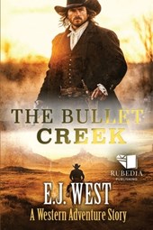The Bullet Creek: A Classic Western Adventure