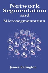 Network Segmentation and Microsegmentation