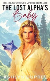 The Lost Alpha's Baby: An MPREG Romance