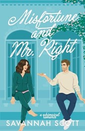 Misfortune and Mr. Right: a whimsical romance