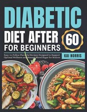 Norris, K: DIABETIC DIET AFTER 60 FOR BEGINNERS