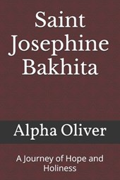 Saint Josephine Bakhita: A Journey of Hope and Holiness