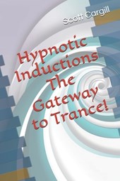 Hypnotic Inductions the Gateway to Trance