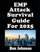 EMP Attack Survival Guide For 2025