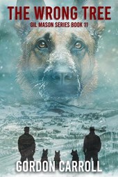 The Wrong Tree: A Gil Mason Novel