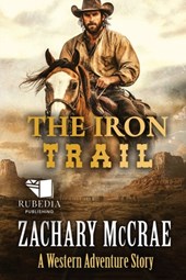 The Iron Trail: A Classic Western Adventure