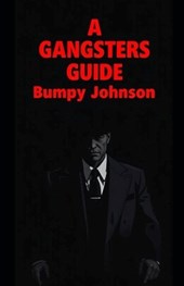 A Gangsters Guide: Bumpy Johnson