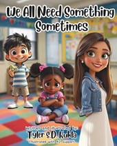 We All Need Something Sometimes